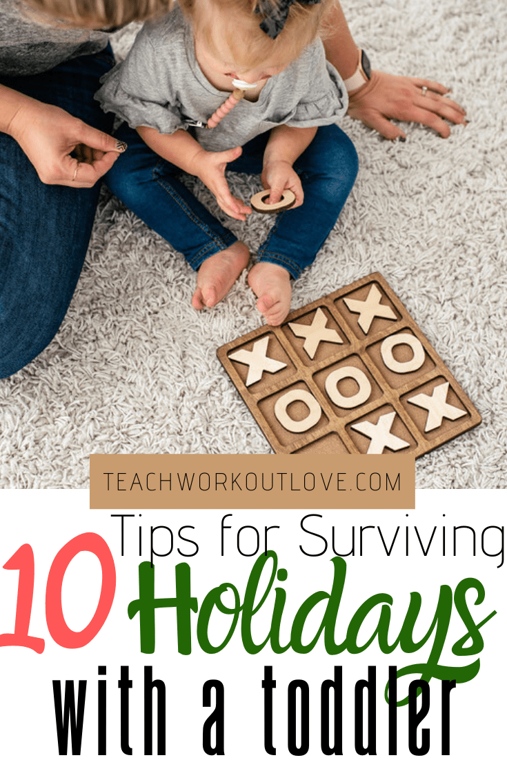 10-tips-for-surviving-holidays-with-a-toddler-teachworkoutlove.com-TWL-Working-Moms