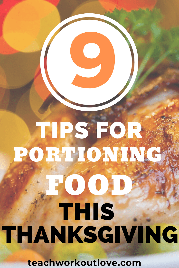 9-Tips-for-Portioning-Food-This-Thanksgiving-teachworkoutlove.com-TWL-Working-Moms