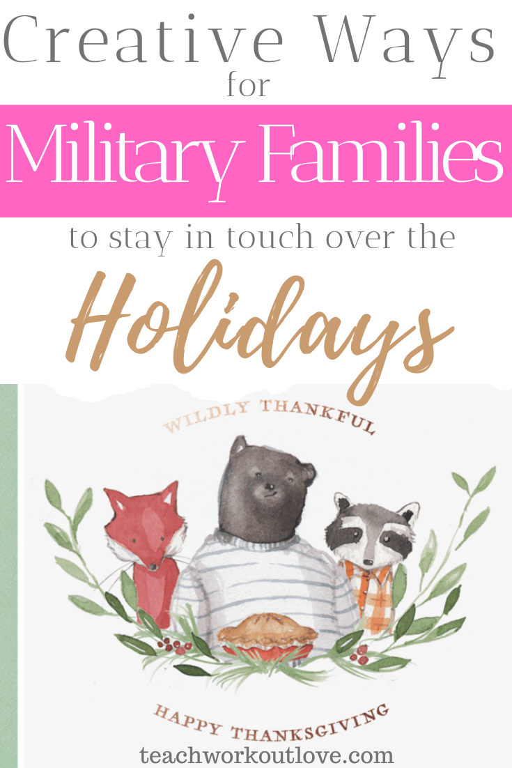 Creative-Ways-for-Military-Families-to-Stay-in-Touch-Over-the-Holidays-teachworkoutlove.com-TWL-Working-Moms
