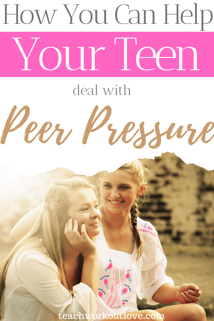 how-you-can-help-your-teen-deal-with-peer-pressure-teachworkoutlove.com-TWL-Working-Moms