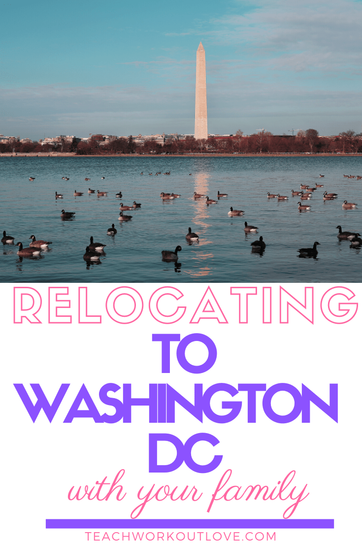 Relocating-to-Washington-DC-with-your-Family-teachworkoutlove.com-TWL-Working-Moms