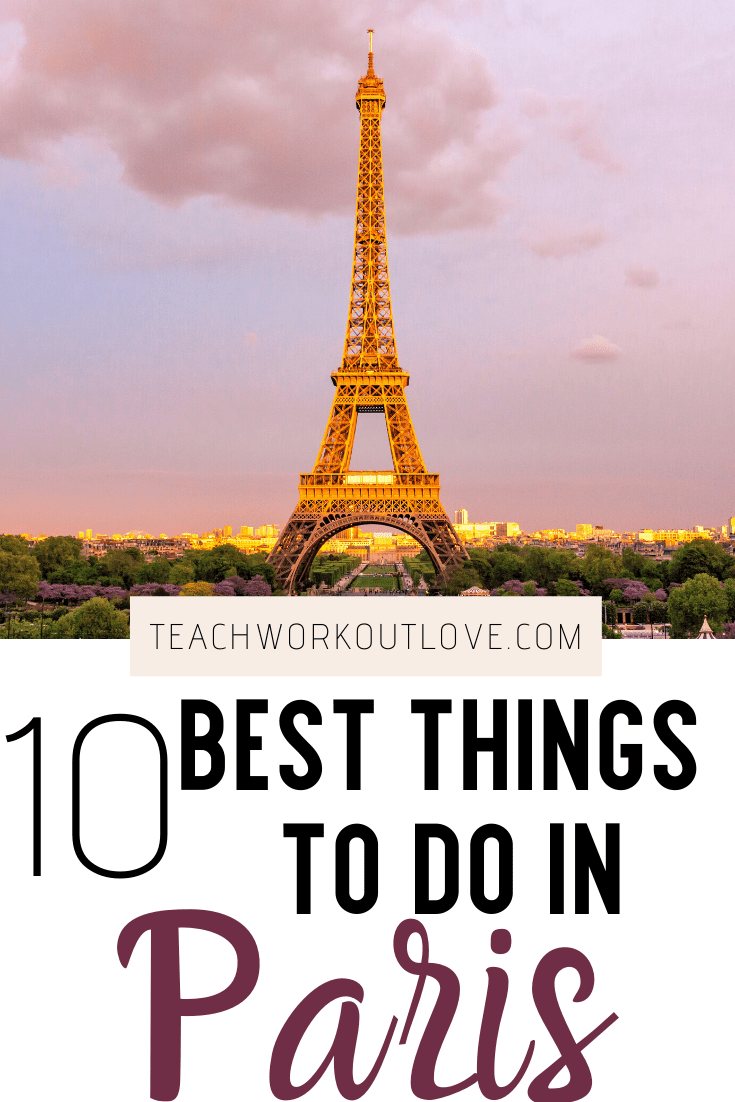 10-Best-things-to-do-in-Paris-teachworkoutlove.com-TWL-Working-Moms