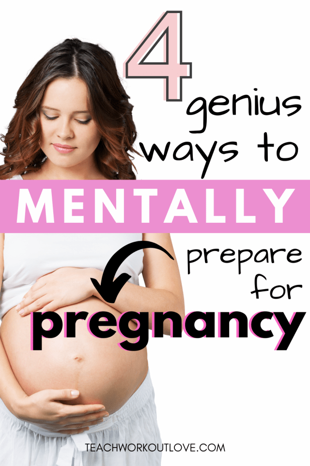 4 Ways to Prepare Mentally for Pregnancy | TWL Working Moms