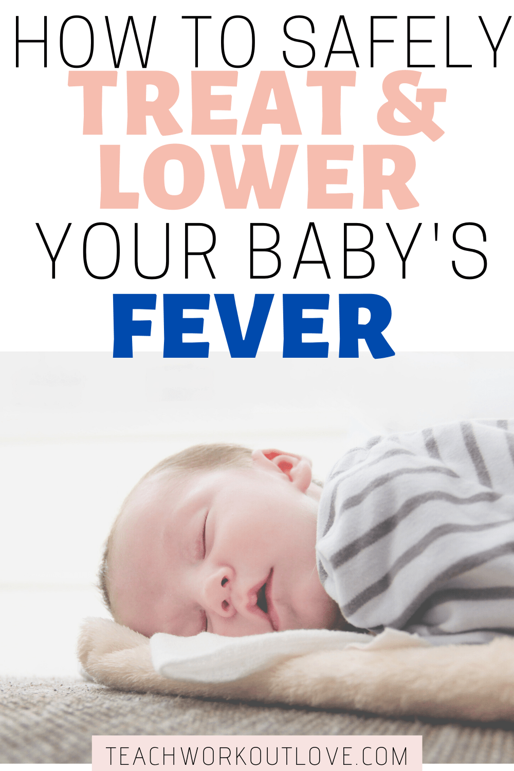 Do you know what to do when your baby has a fever? Here is how to safely treat and lower your baby's fever using this in-depth guide.