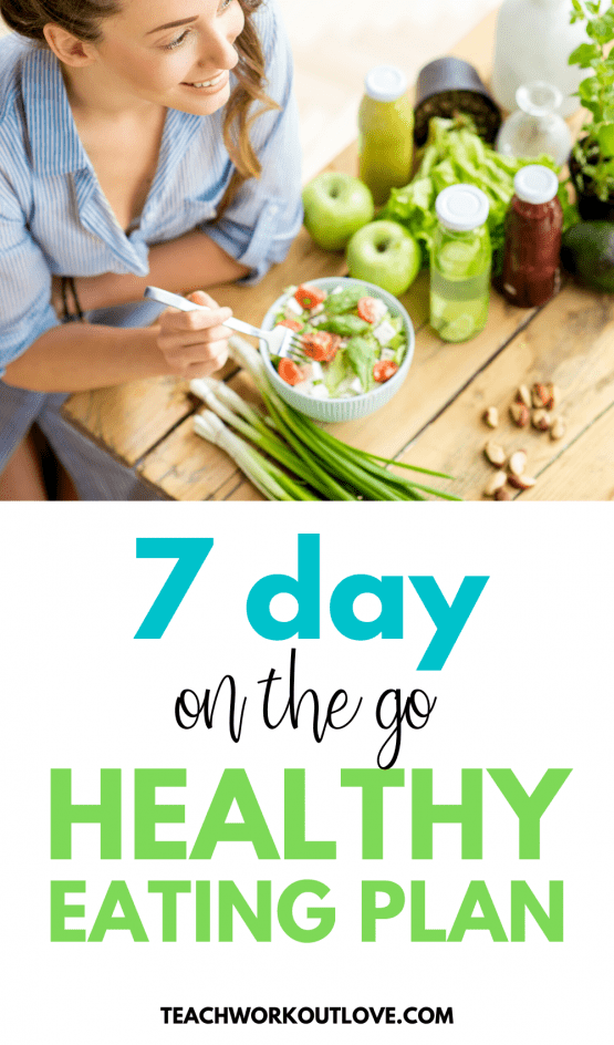 7 Day On-the-go Healthy Eating Plan [Plus Printable] | TWL Working Moms