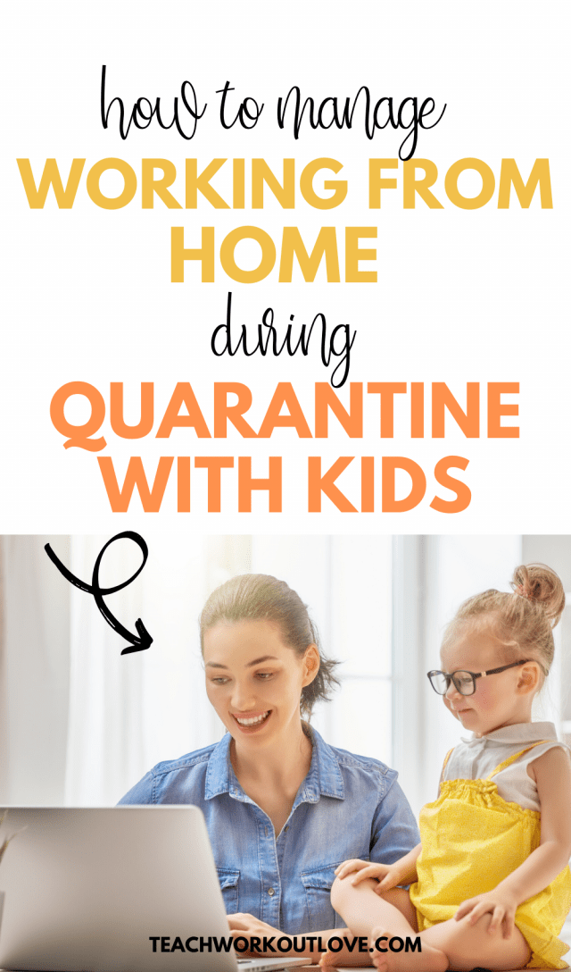 How To Manage Work From Home With Kids During Quarantine | TWL