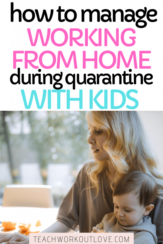 How To Manage Work From Home With Kids During Quarantine | TWL