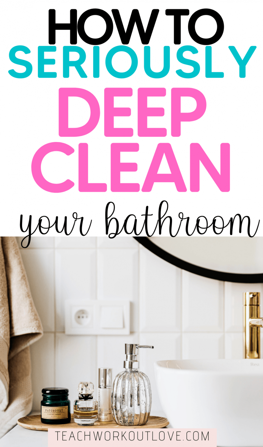 Deep Clean Your Bathroom Today with These Tips TWL Working Moms