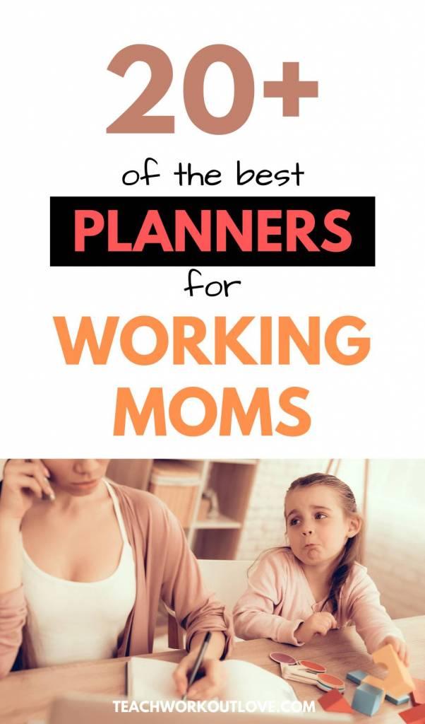 Looking for the best planners of the year? We have over 20 of the best planners for working moms of 2021. Check them out!