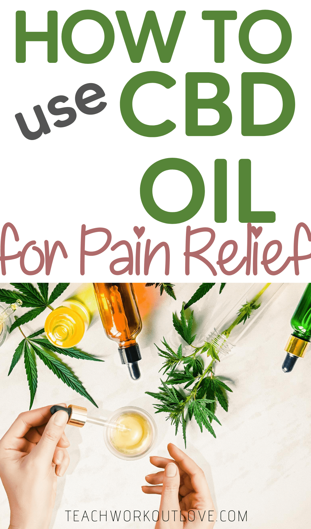 How to Use CBD Oil for Pain Relief - Teach.Workout.Love