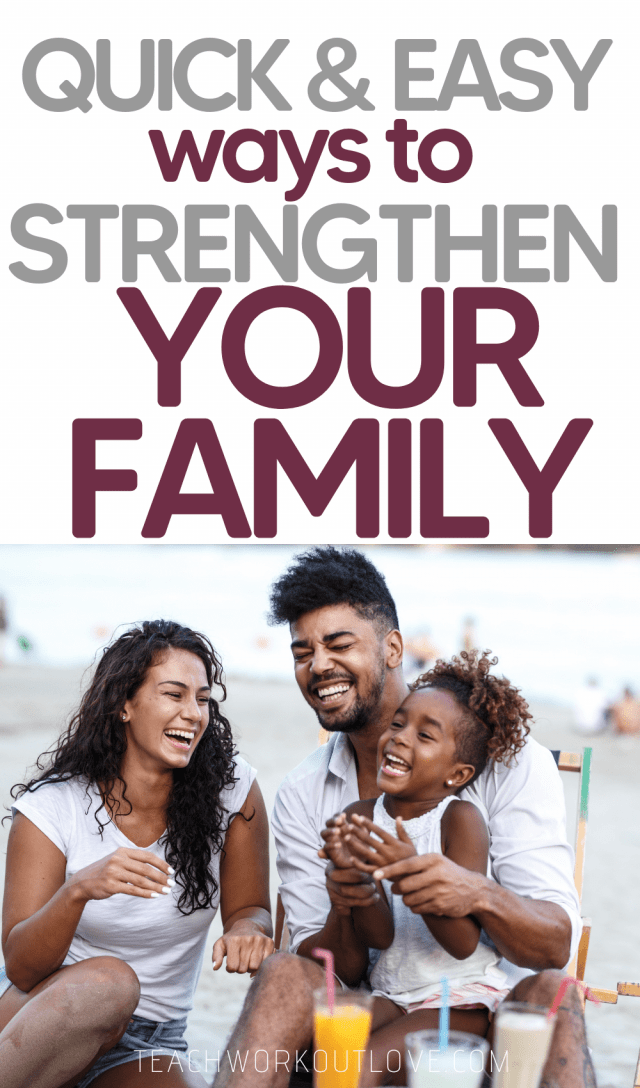 Quick and Easy Ways to Strengthen Your Family | TWL Working Moms