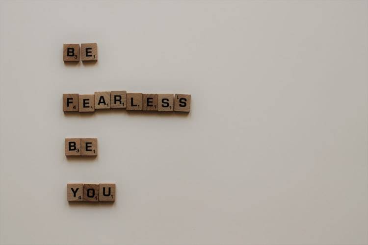 be fearless be you