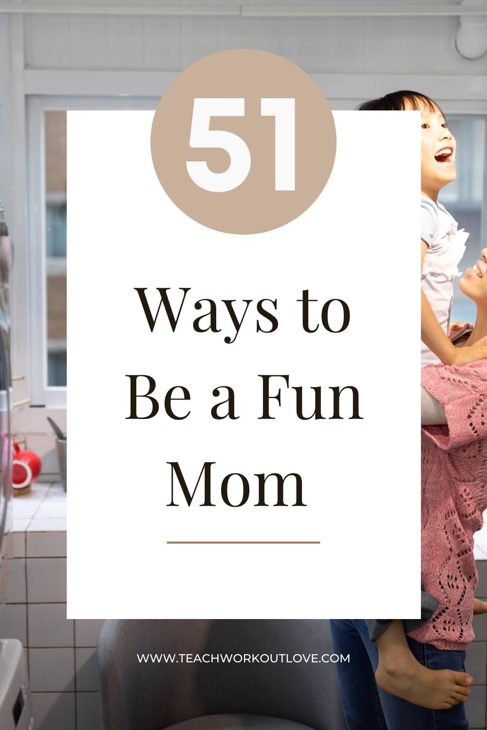 Being a mom is a big responsibility & often it becomes quite challenging. But how can you be as cool as dad? Here's 51 ways to be a fun mom!