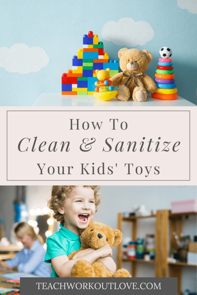 How to Clean and Sanitize Your Kids ' Toys TWL Working Moms