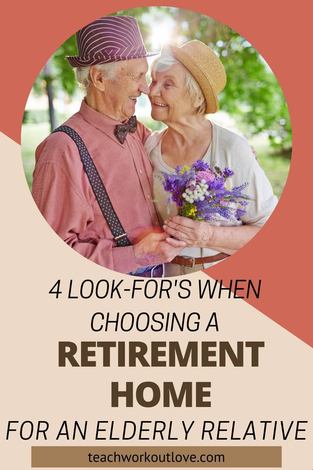 Have a family member or parent going into a retirement home? There are some better than others. Here's 4 important look-fors.