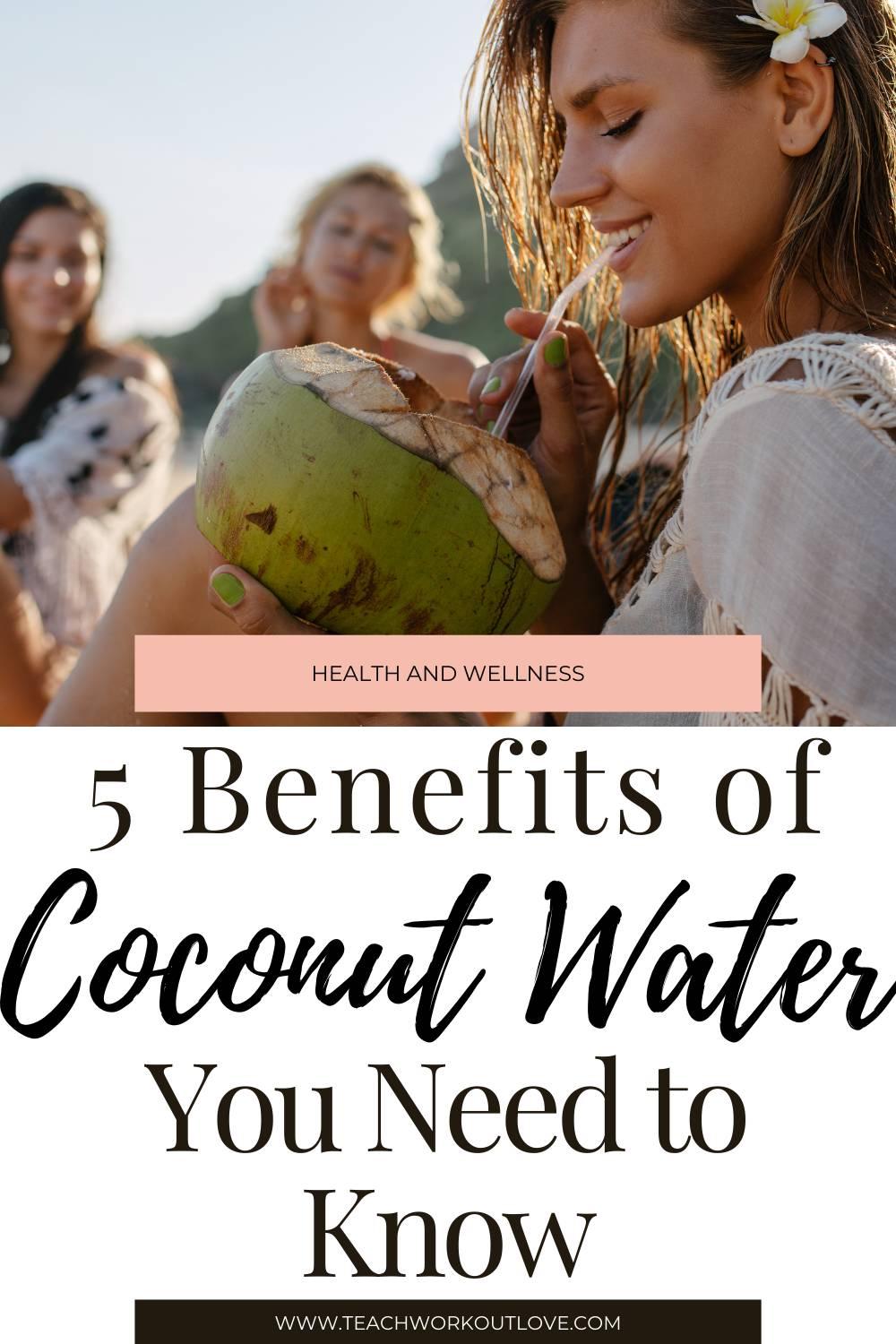 Lately, coconut water has been trending in the health and wellness space. Here are the top 5 coconut water benefits.