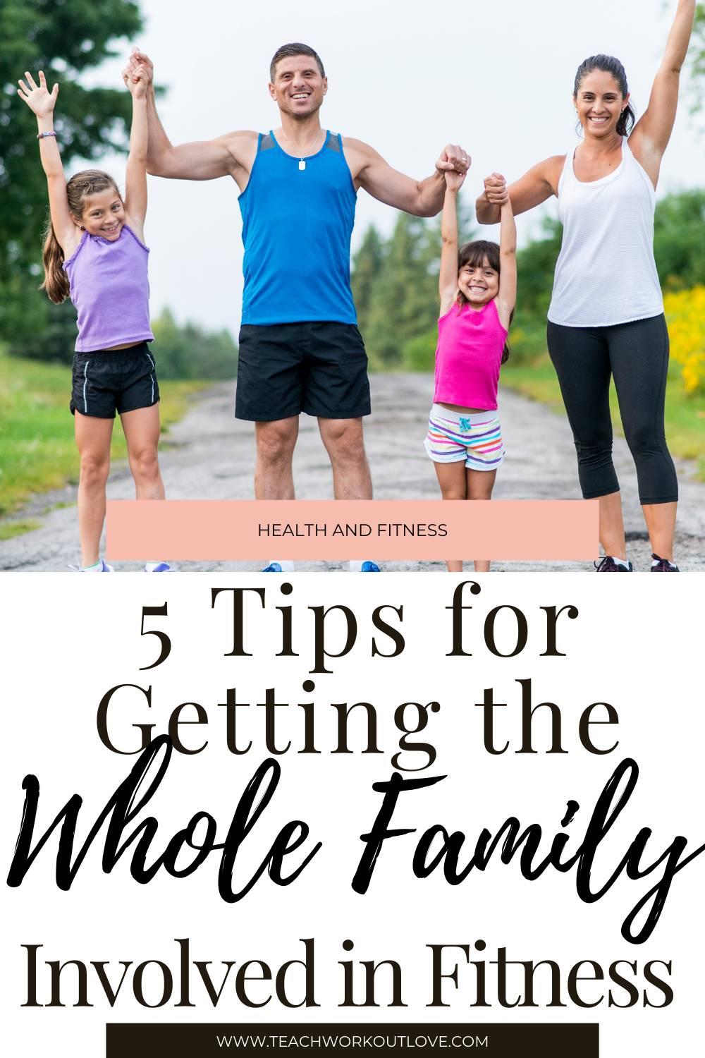 Want to get the whole family involved with fitness? We have some great tips for you and how to make it fun for everyone! 