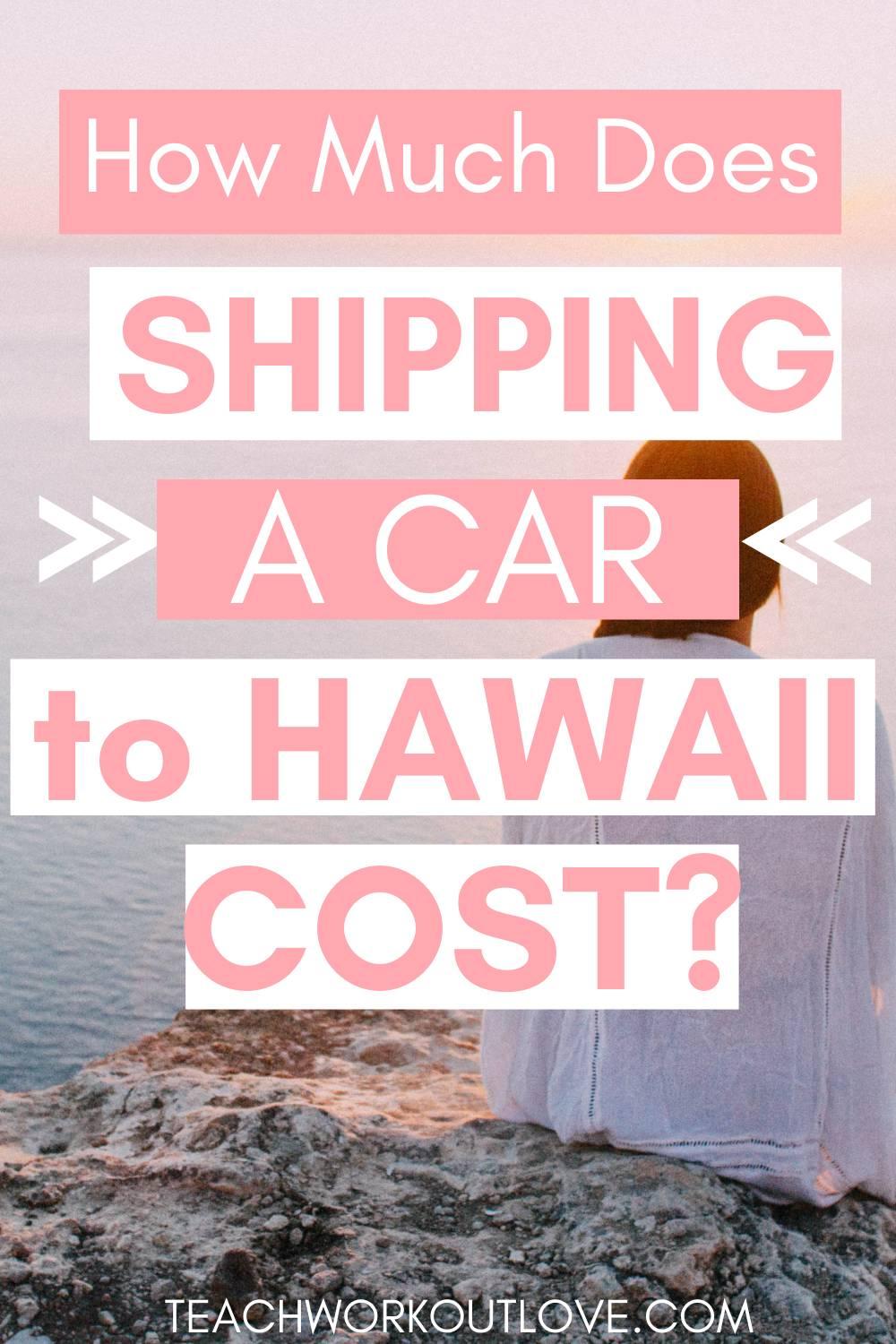 Here is an all-inclusive guide on how much is the total charge for shipping car to Hawaii from the U.S. mainland, with all the fine points considered.