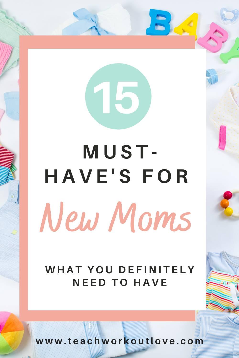 Do you need a list of what are the essentials for new moms? We have a list of top 15 items that are must-haves for new moms. Read on!