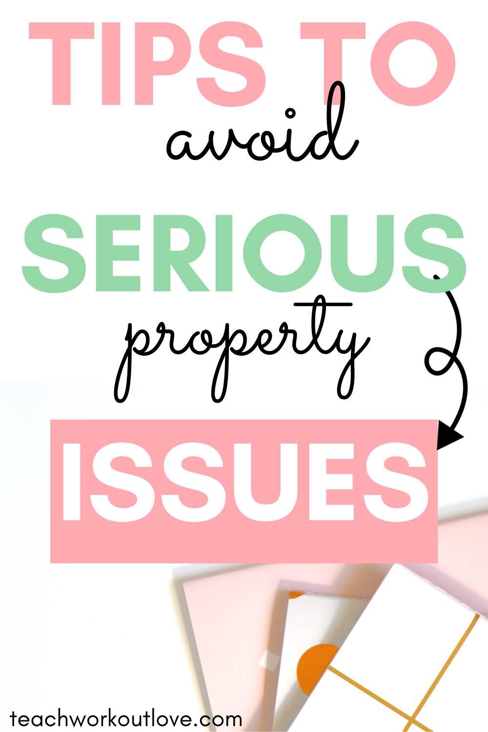 Are you a homeowner? Here are some tips to avoid property issues on your home this year being a homeowner or purchasing a home.