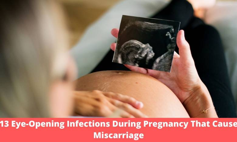 13 Eye-Opening Infections During Pregnancy That Cause Miscarriage