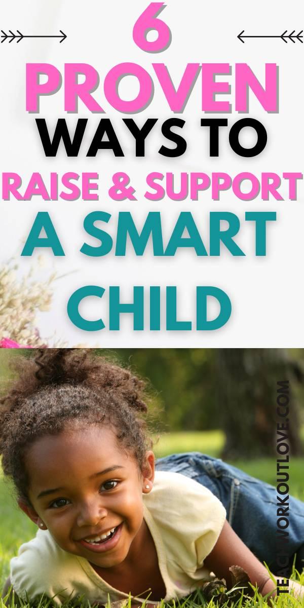 It is the desire of every parent to raise a smart child with their support. Such children have no trouble with education and will begin their careers early.