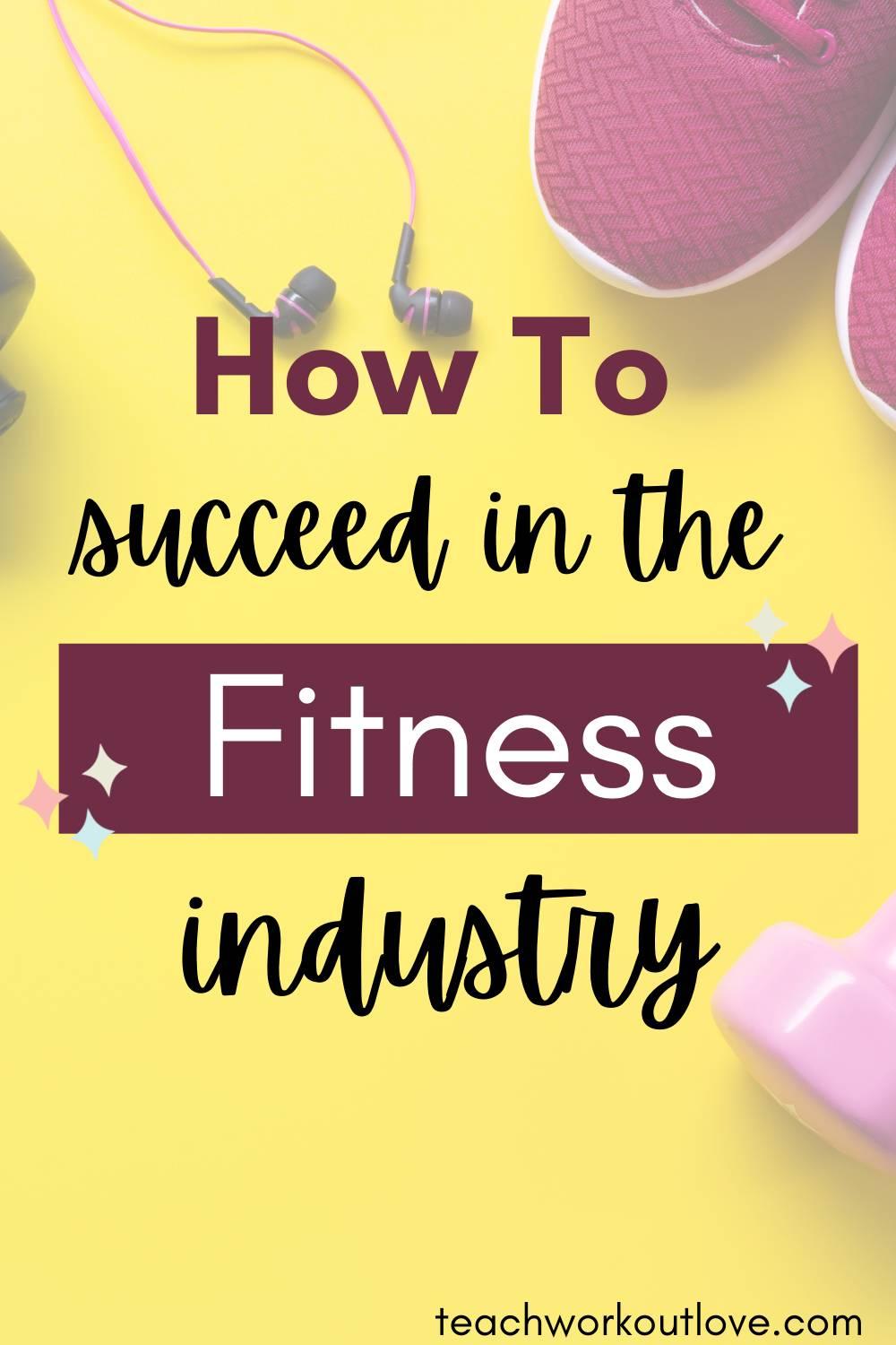 In the fitness industry, there is a lot of competition. To stand out from the crowd and be successful in this competitive field, you must know what it takes.