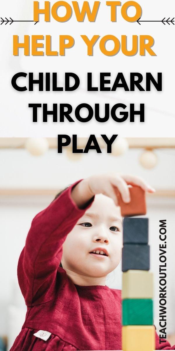 How to Help Your Child Learn Through Play