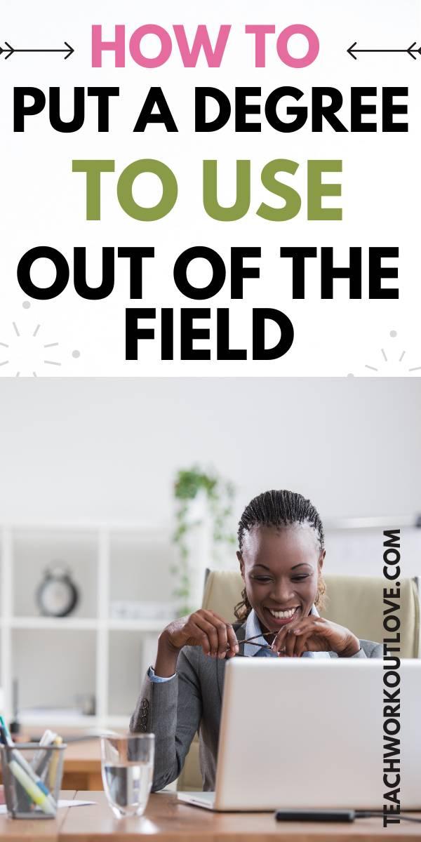 Fortunately, you can put a degree to use outside the field you studied because most skills are easily transferred to other professions. This means you can still use the knowledge you gained in meaningful and valuable ways, such as consulting, teaching, and blogging for a living.