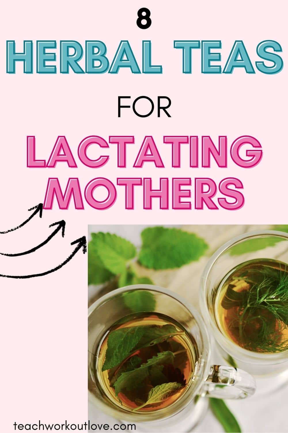 8 Herbal Teas for Lactating Mothers