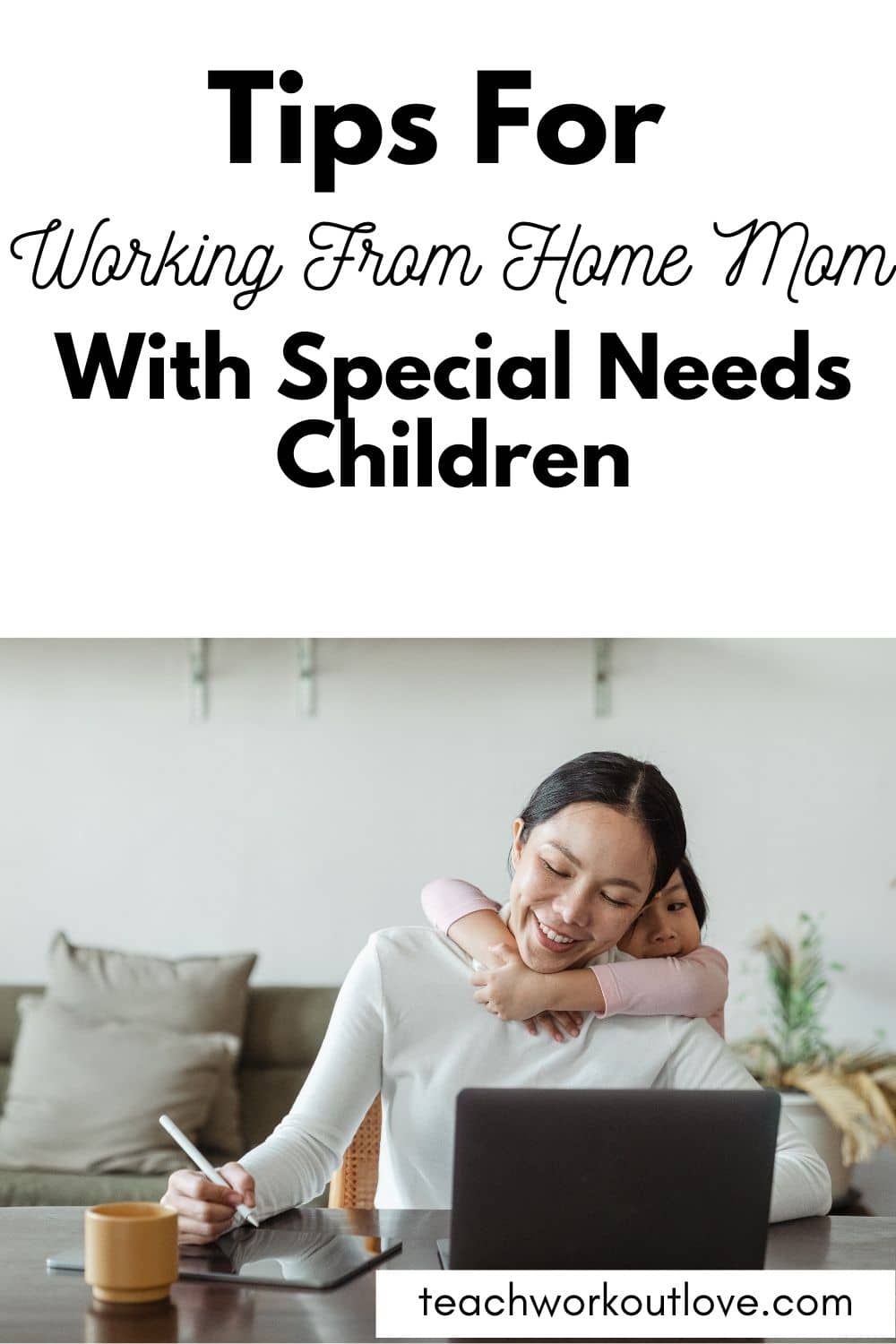 Tips for Working From Home Mom With Special Needs Children - teach.workout.love