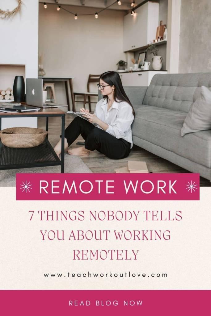 7 Things Nobody Tells You About Remote Work - teachworkoutlove