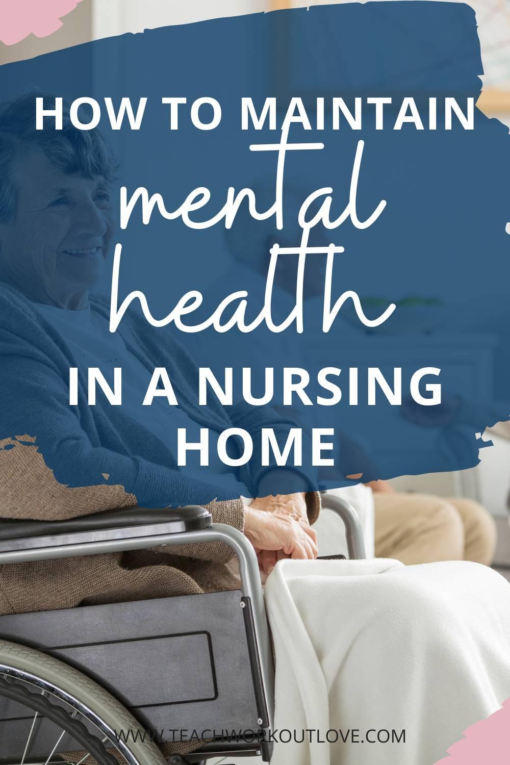 This blog post will discuss the importance of mental health in an elderly population, with special attention given to maintaining good mental health in a nursing home setting.