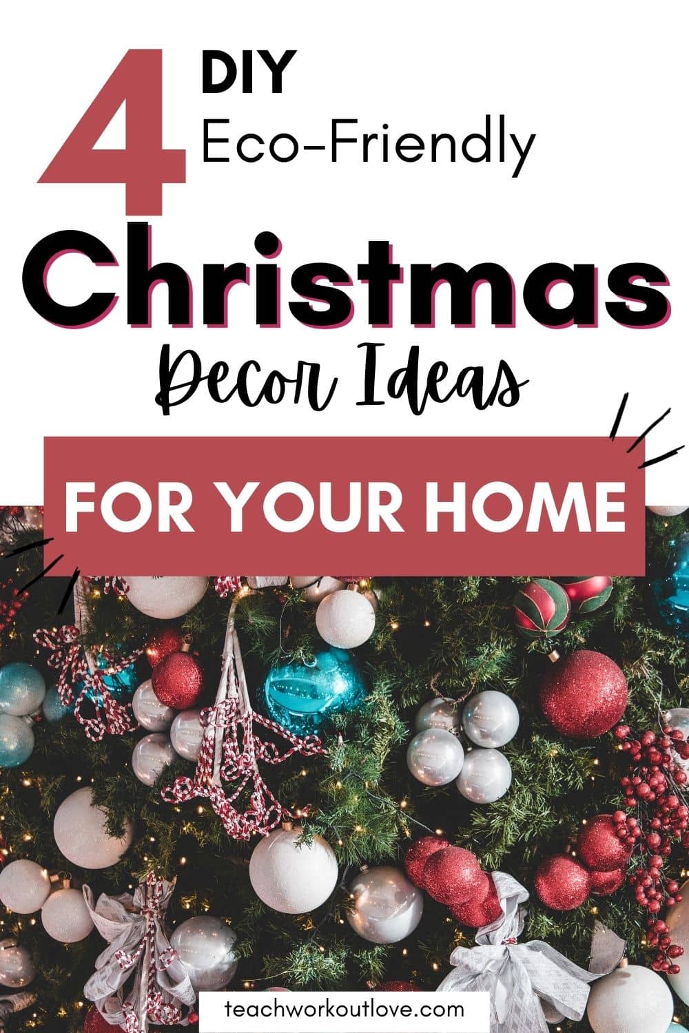 DIY Eco-Friendly Christmas Decor Ideas For Your Home - TEACHWORKOUTLOVE