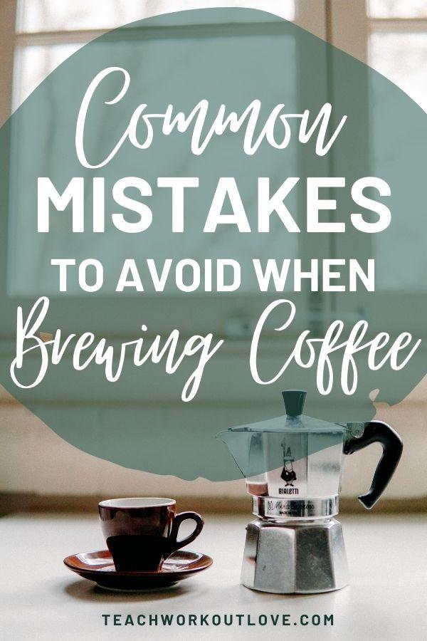 Common Mistakes to Avoid When Brewing Coffee