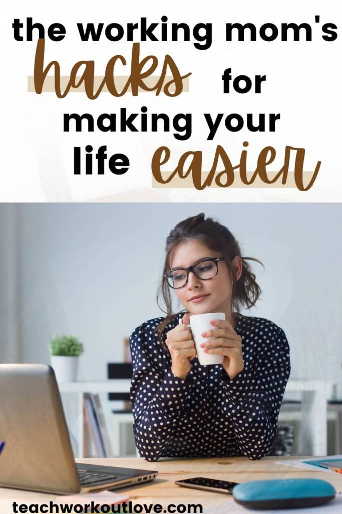 The Working Mom Guide to Hacks for Making Life Easier in 2023