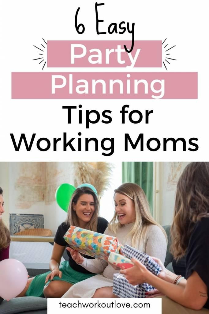 Here we have shared easy party planning tips for working moms. Enjoy a fun and stress-free party for your kids with these six tips.