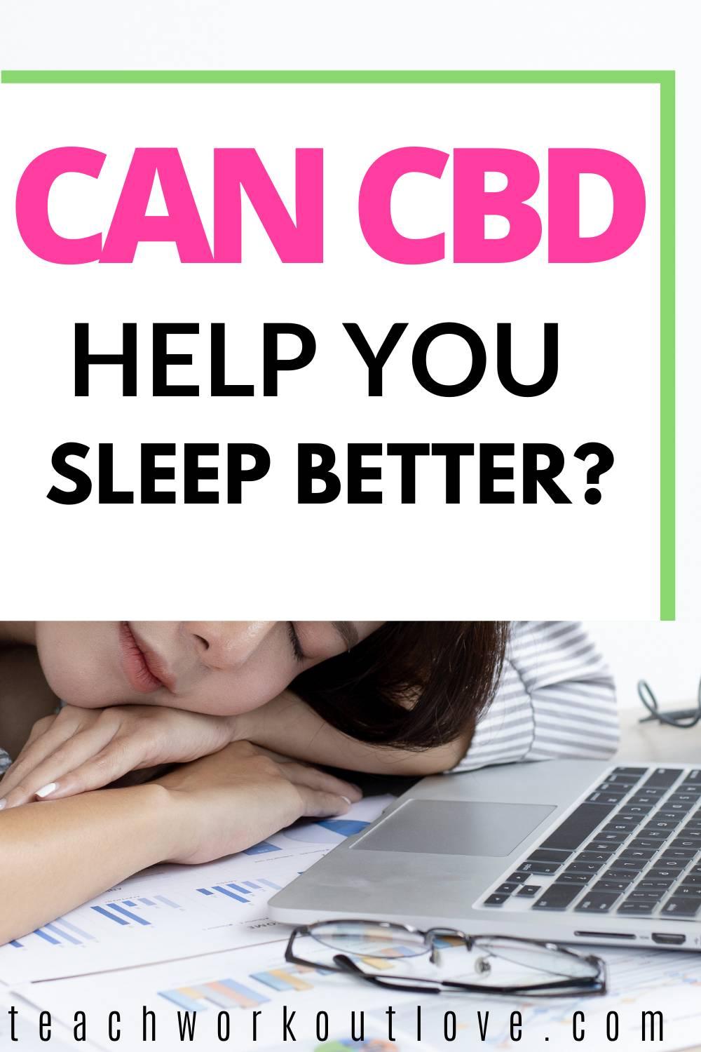 Below is everything you need to know to start using CBD to fall and stay asleep and wake up refreshed, ready to rock and roll and jump right to your mom routine with more energy.