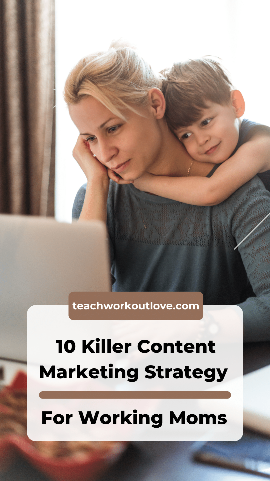 Killer content marketing strategy for Working Moms