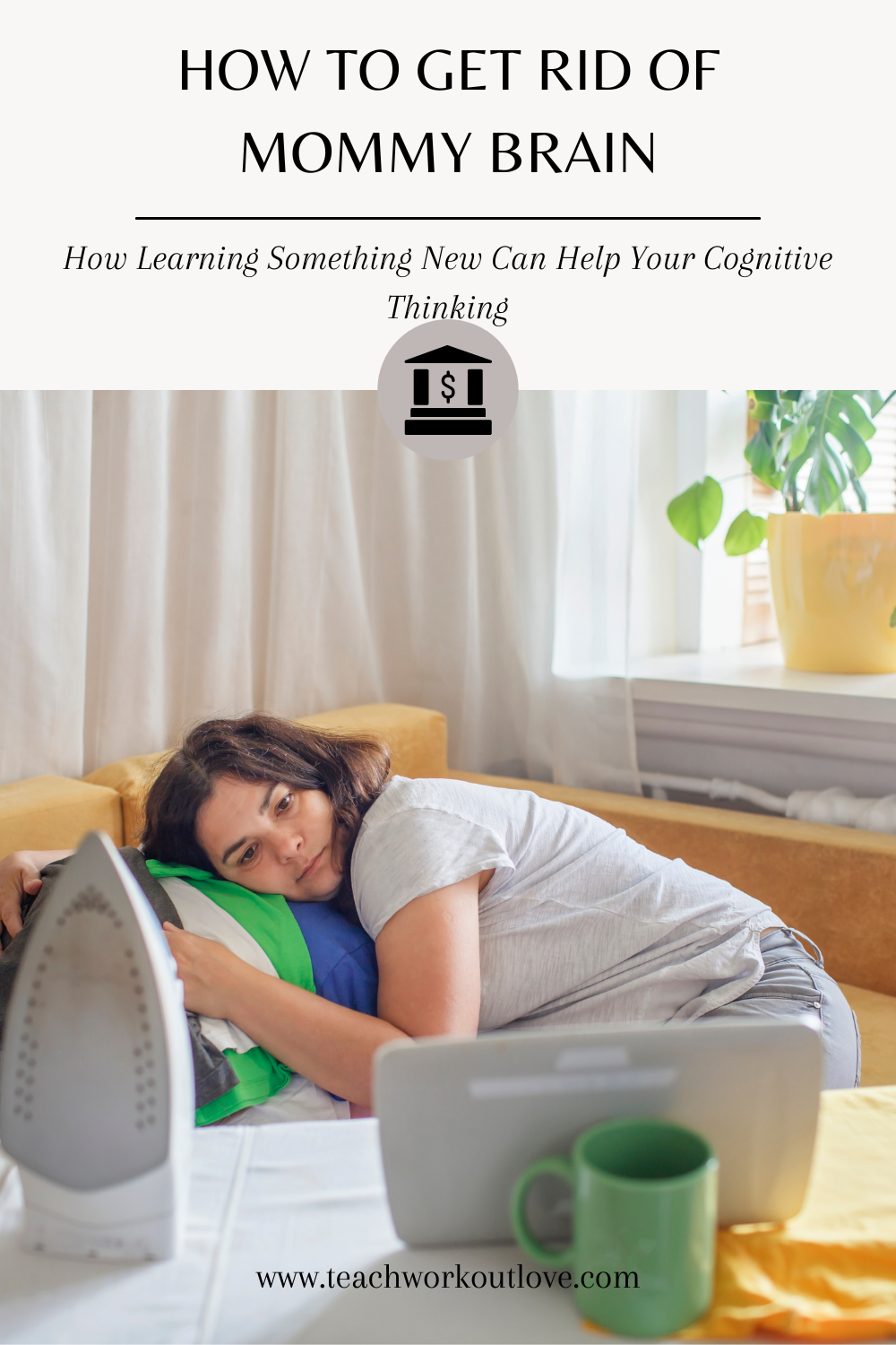 If mommy brain is affecting your daily life, it’s important to realize that you don’t just have to accept it. There are ways to improve your cognitive thinking — like learning something new.