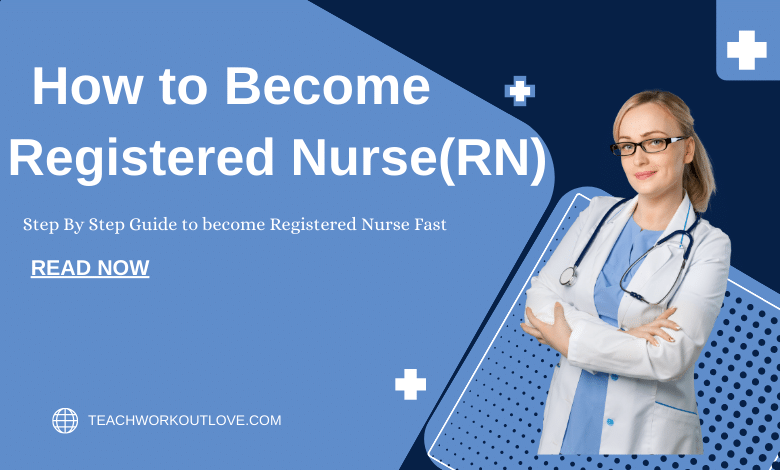 How to Become a Registered Nurse(RN) - T.W.L