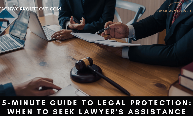 5-Minute Guide to Legal Protection When To Seek Lawyer's Assistance - TWL