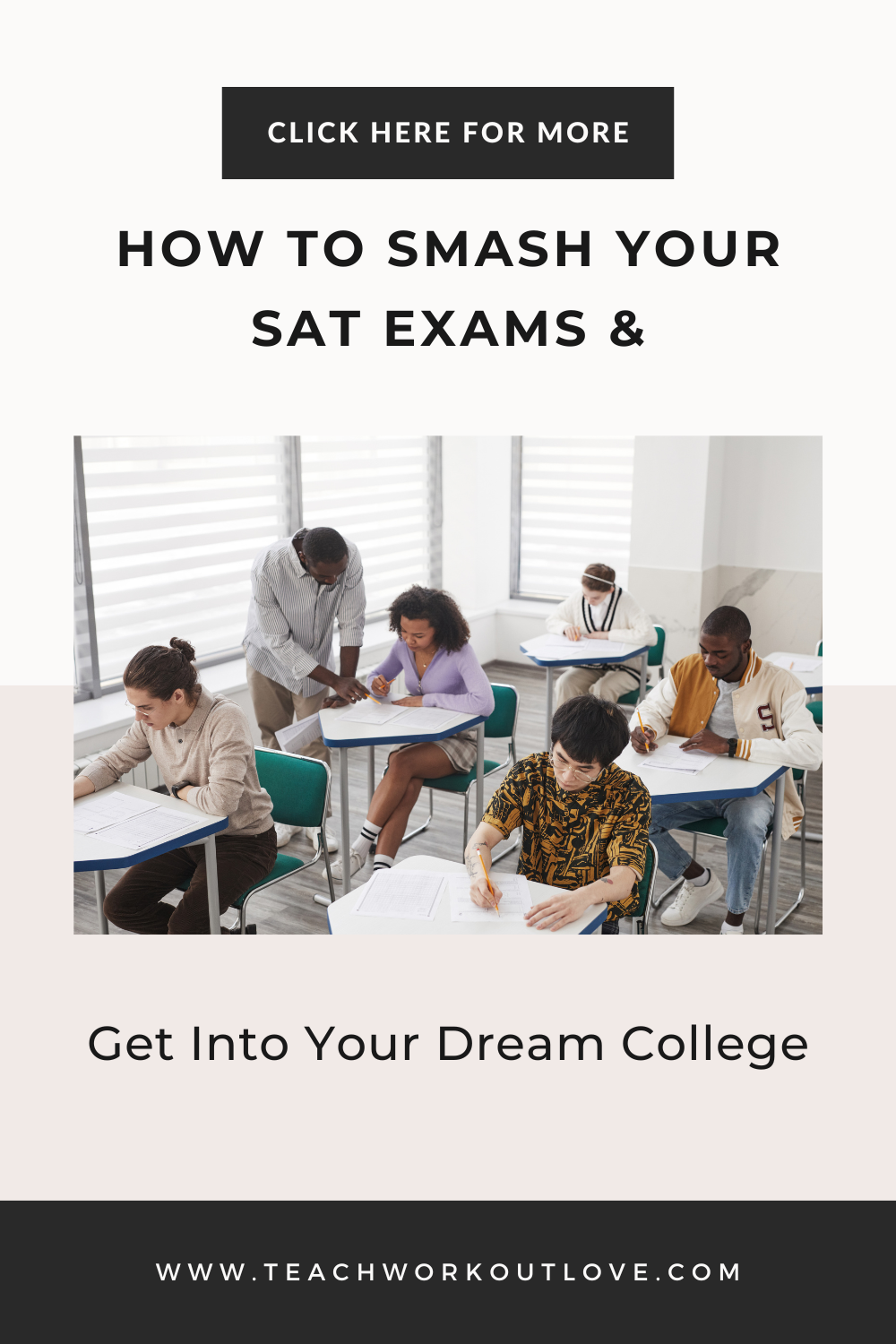 How to Smash Your SAT Exams & Get into Your Dream College Teach