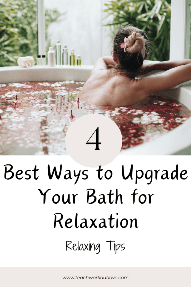 The 4 Best Ways To Upgrade Your Baths For Ultimate Relaxation - Teach ...