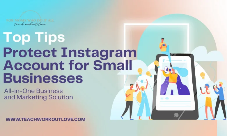 Protect Instagram Account - teachworkoutlove