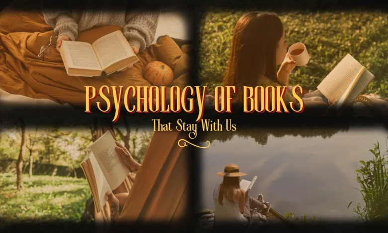 Psychology of Books That Stay With Us - Teach.WorkOut.Love