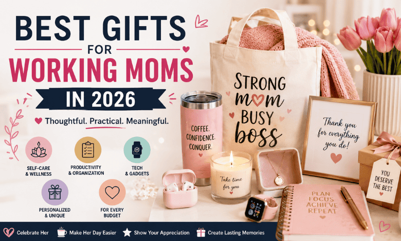 Best Gifts for Working Moms in 2026
